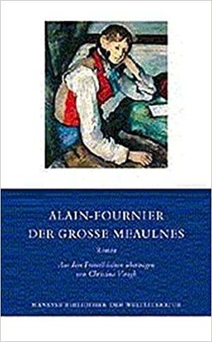 Der große Meaulnes. by Alain-Fournier, Alain-Fournier