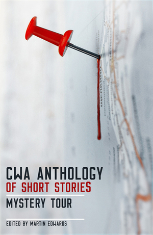 CWA Anthology of Short Stories: Mystery Tour by Shawn Reilly Simmons, Martin Edwards