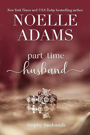 Part-Time Husband by Noelle Adams