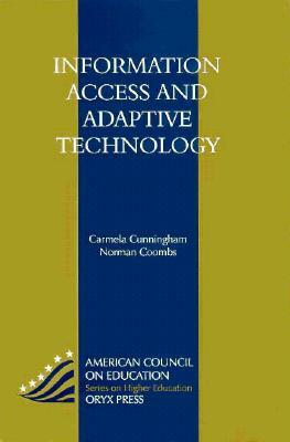 Information Access and Adaptive Technology by Norman Coombs, Carmela Cunningham