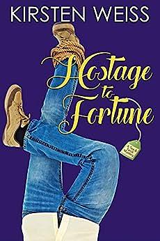 Hostage to Fortune by Kirsten Weiss