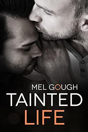 Tainted Life by Mel Gough