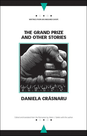 The Grand Prize and Other Stories by Daniela Crăsnaru, Adam J. Sorkin