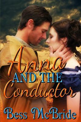 Anna and the Conductor by Bess McBride