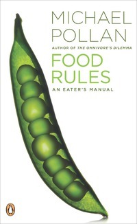 Food Rules: An Eater's Manual by Michael Pollan