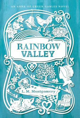 Rainbow Valley by L.M. Montgomery