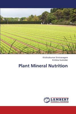 Plant Mineral Nutrition by Surendar Krishna, Srinivasagam Krishnakumar