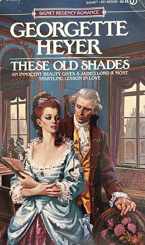 These Old Shades by Georgette Heyer