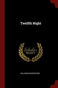 Twelfth Night by William Shakespeare