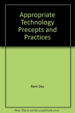 Appropriate Technology: Precepts And Practices by Ram Dass, Richard Alpert