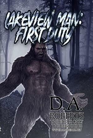 Lakeview Man: First Duty: Book Two of the Lakeview Man Series by D.A. Roberts