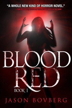 Blood Red (Blood trilogy, #1) by Jason Bovberg