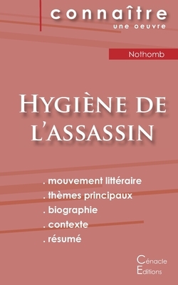 Fiche de lecture Hygiène de l'assassin de Nothomb (Analyse littéraire de référence et résumé complet) by Amélie Nothomb