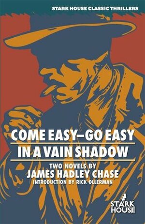 Come Easy-Go Easy / In a Vain Shadow by James Hadley Chase, Rick Ollerman