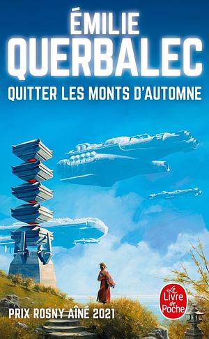 Quitter les Monts d'Automne by Émilie Querbalec