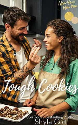 Tough Cookies by Shyla Colt