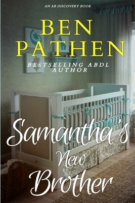 Samantha's New Brother by Michael Bent, Ben Pathen