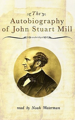 The Autobiography of John Stuart Mill by John Stuart Mill