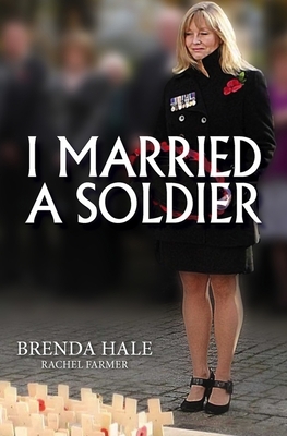 I Married a Soldier by Rachel Farmer