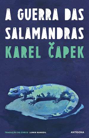 A Guerra das Salamandras by Karel Čapek