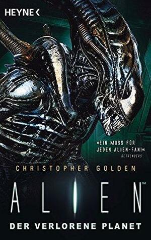 Alien - Der verlorene Planet: Roman by Christopher Golden