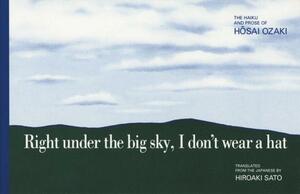 Right Under the Big Sky, I Don't Wear a Hat by Hosai Ozaki