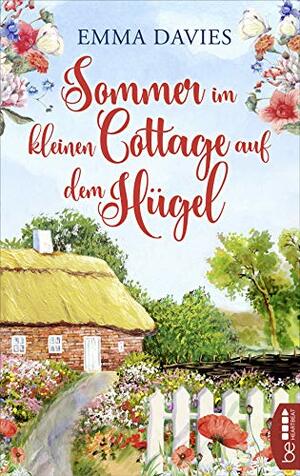 Sommer im kleinen Cottage auf dem Hügel by Emma Davies