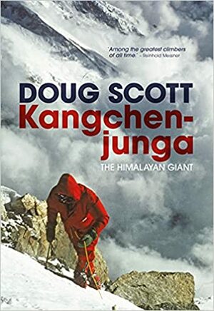 Kangchenjunga: The Himalayan giant by Doug K. Scott