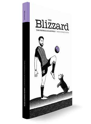 The Blizzard - The Football Quarterly: Issue 35 by Jonathan Wilson