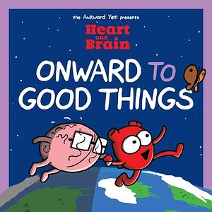 Heart and Brain: Onward to Good Things!: A Heart and Brain Collection by Nick Seluk