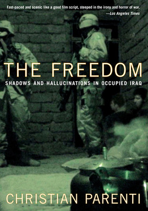 The Freedom: Shadows And Hallucinations in Occupied Iraq by Teru Kuwayama, Christian Parenti