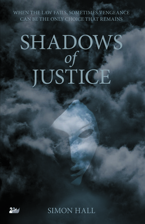 Shadows of Justice by Simon Hall