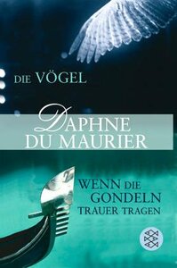 Die Vögel / Wenn Die Gondeln Trauer Tragen by Daphne du Maurier