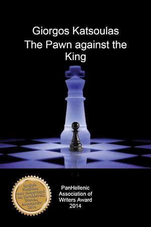 The Pawn Against the King by Giorgos Katsoulas