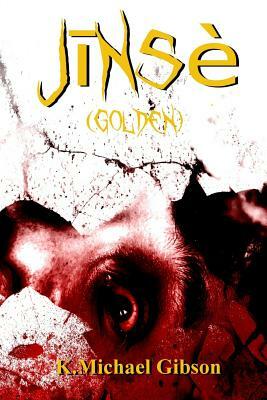 Jinse (Golden): A Vampire tale by K. Michael Gibson