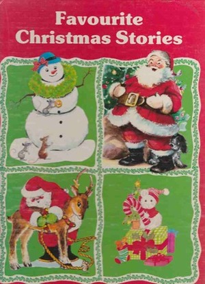 Favourite Christmas Stories by Clement C. Moore, Kathleen N. Daly, June Goldsborough, Mary McClain, Elizabeth Webbe, Daphne Doward Hogstrom, Sharon Kane, Dianne Sherman