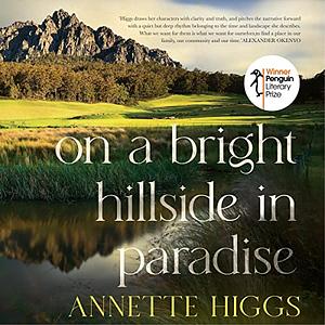 On a Bright Hillside in Paradise by Annette Higgs