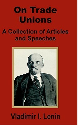 On Trade Unions by Vladimir Lenin