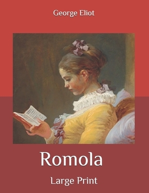 Romola: Large Print by George Eliot