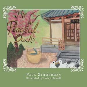 The Peaceful Ducks by Paul Zimmerman
