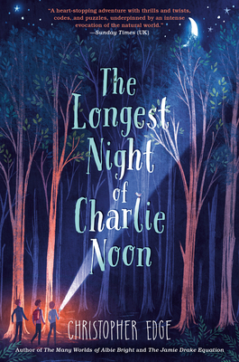 The Longest Night of Charlie Noon by Christopher Edge