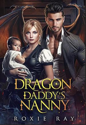 Dragon Daddy's Nanny by Roxie Ray