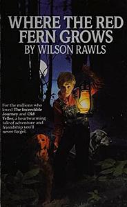 Where the Red Fern Grows by Wilson Rawls