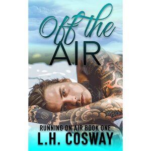 Off the Air by L.H. Cosway