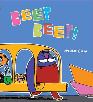Beep Beep! by Max Low