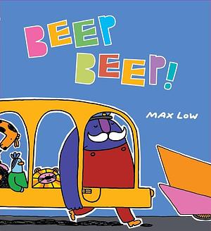 Beep Beep! by Max Low