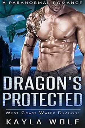 Dragon's Protected by Kayla Wolf