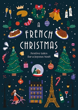 A French Christmas: Festive Tales for a Joyeux Noël by 