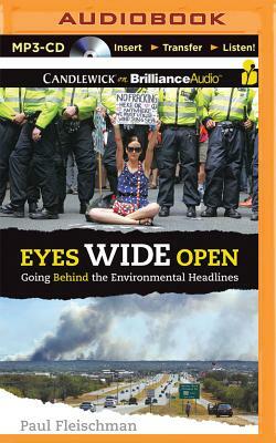 Eyes Wide Open: Going Behind the Environmental Headlines by Paul Fleischman