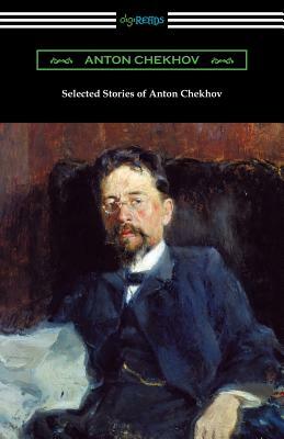 Selected Stories of Anton Chekhov by Anton Chekhov